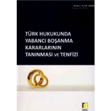 Türk Hukukunda Yabancı Boşanma Kararlarının Tanınması ve Tenfizi - Mehmet Tezgel