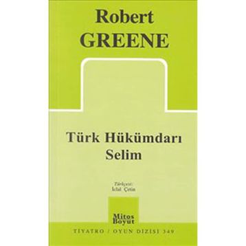 TÜRK HÜKÜMDARI SELIM - ROBERT GREENE