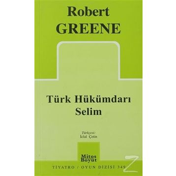 TÜRK HÜKÜMDARI SELIM - ROBERT GREENE