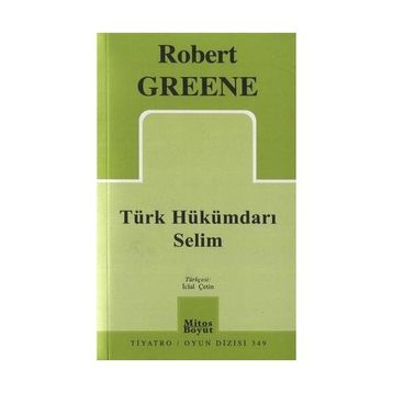 TÜRK HÜKÜMDARI SELIM - ROBERT GREENE