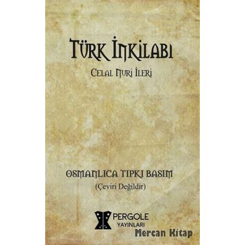 TÜRK İNKILABI - CELAL NURI İLERİ