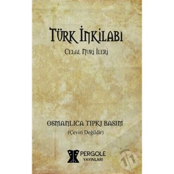 TÜRK İNKILABI - CELAL NURI İLERİ