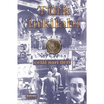 TÜRK İNKILABI - CELAL NURI İLERİ
