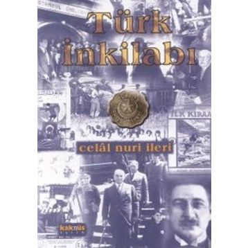 TÜRK İNKILABI - CELAL NURI İLERİ