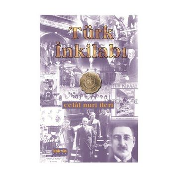 TÜRK İNKILABI - CELAL NURI İLERİ