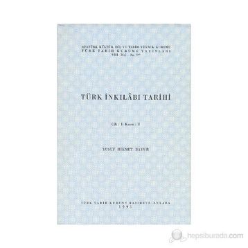 TÜRK İNKILABI TARIHI (CILT 2-KISIM 1) - YUSUF HIKMET BAYUR