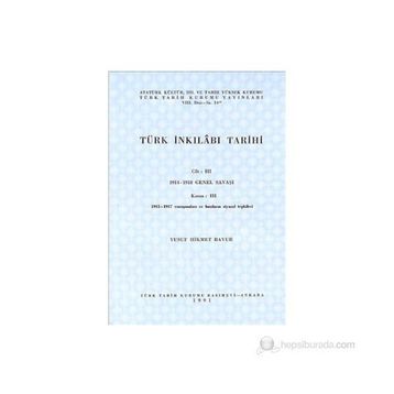 TÜRK İNKILABI TARIHI (CILT 3- KISIM 3) - YUSUF HIKMET BAYUR