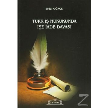 TÜRK İŞ HUKUKUNDA İŞE İADE - ERDAL GÖKÇE