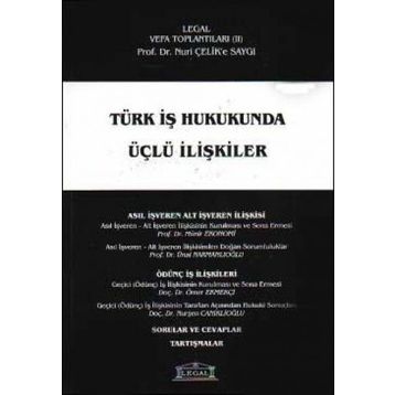TÜRK İŞ HUKUKUNDA ÜÇLÜ İLIŞKILER - GENEL