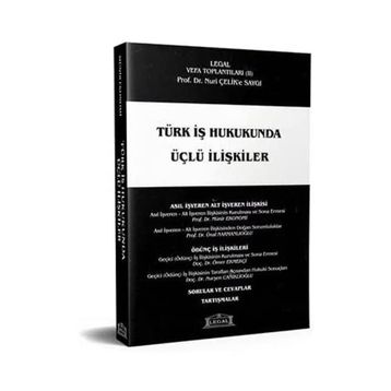 TÜRK İŞ HUKUKUNDA ÜÇLÜ İLIŞKILER - GENEL