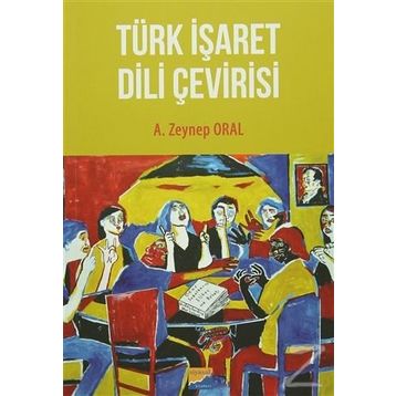 Türk İşaret Dili Çevirisi - A. Zeynep Oral