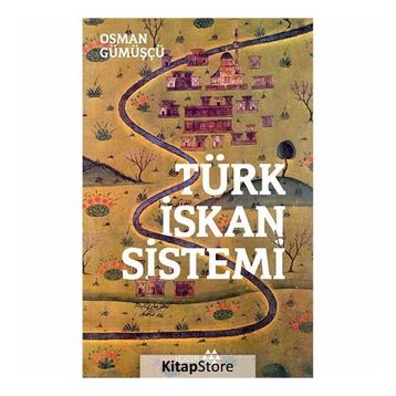 Türk İskan Sistemi - Osman Gümüşçü