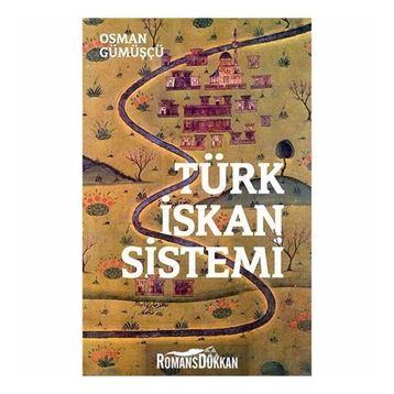 Türk İskan Sistemi - Osman Gümüşçü