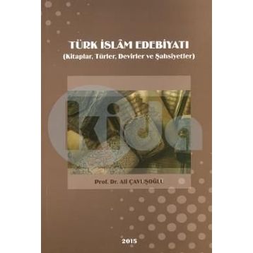 Türk İslam Edebiyatı - Ali Çavuşoğlu