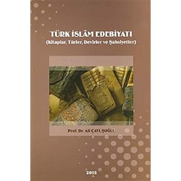 Türk İslam Edebiyatı - Ali Çavuşoğlu