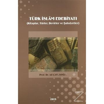 Türk İslam Edebiyatı - Ali Çavuşoğlu