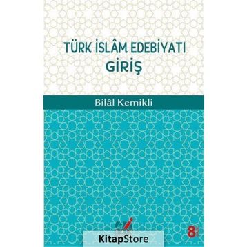 TÜRK İSLAM EDEBİYATI GİRİŞ - BILAL KEMIKLI