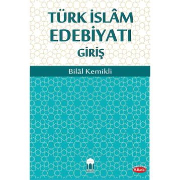 TÜRK İSLAM EDEBİYATI GİRİŞ - BILAL KEMIKLI