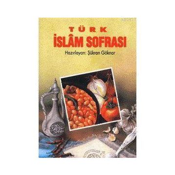 TÜRK İSLAM SOFRASI CILTSIZ - Ş. GÖKNAR