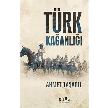 Türk Kağanlığı - Ahmet Taşağıl