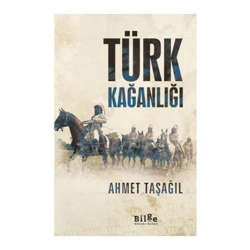 Türk Kağanlığı - Ahmet Taşağıl