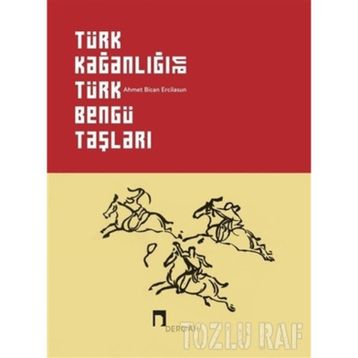 Türk Kağanlığı ve Bengü Taşları - Kolektif