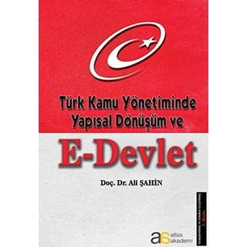 Türk Kamu Yönetiminde Yapısal Dönüşüm ve E–Devlet