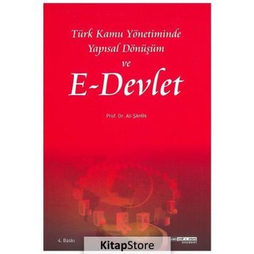 Türk Kamu Yönetiminde Yapısal Dönüşüm ve E–Devlet