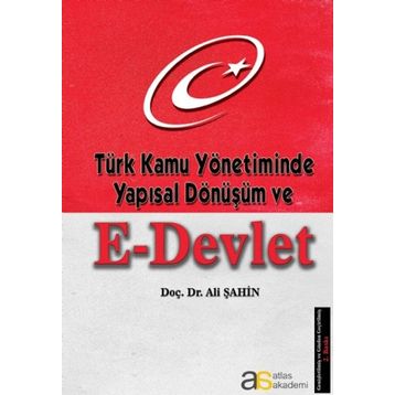 Türk Kamu Yönetiminde Yapısal Dönüşüm ve E–Devlet