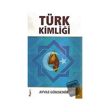 TÜRK KİMLİĞİ - AYVAZ GÖKDEMİR