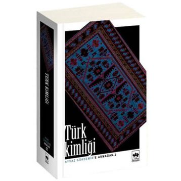 TÜRK KİMLİĞİ - AYVAZ GÖKDEMİR
