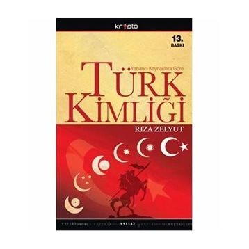 TÜRK KİMLİĞİ - RIZA ZELYUT