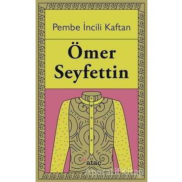 TÜRK KLASIKLERI PEMBE İNCİLİ KAFTAN - ÖMER SEYFETTIN