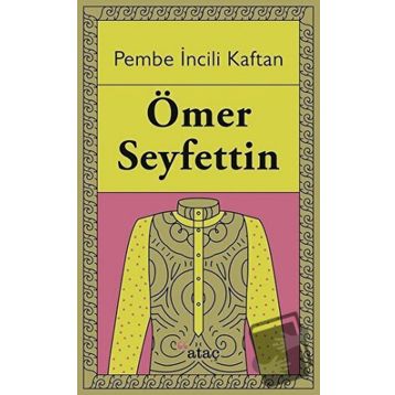 TÜRK KLASIKLERI PEMBE İNCİLİ KAFTAN - ÖMER SEYFETTIN