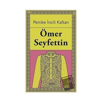 TÜRK KLASIKLERI PEMBE İNCİLİ KAFTAN - ÖMER SEYFETTIN