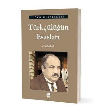 Türk Klasikleri - Türkçülüğün Esasları - Ema Yayınları