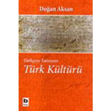 TÜRK KÜLTÜRÜ - DOĞAN AKSAN