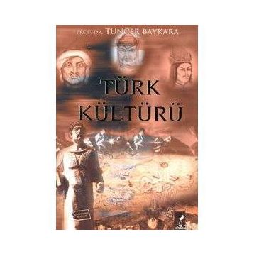 TÜRK KÜLTÜRÜ - TUNCER BAYKARA