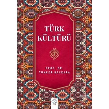TÜRK KÜLTÜRÜ - TUNCER BAYKARA