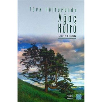 Türk Kültüründe Ağaç Kültü - Pervin Ergun