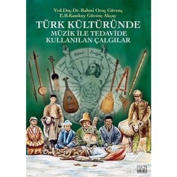 Türk Kültüründe Müzik ile Tedavide Kullanılan Çalgılar
