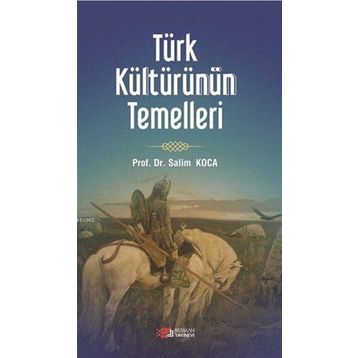 Türk Kültürünün Temelleri - Salim Koca