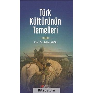 Türk Kültürünün Temelleri - Salim Koca