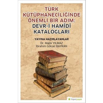 Türk Kütüphaneciliğinde Önemli Bir Adım Devri Hamidi Katalogları - Malik Yılmaz