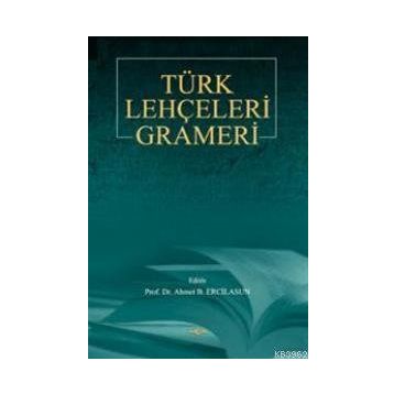 TÜRK LEHÇELERİ GRAMERI - AHMET B. ERCILASUN