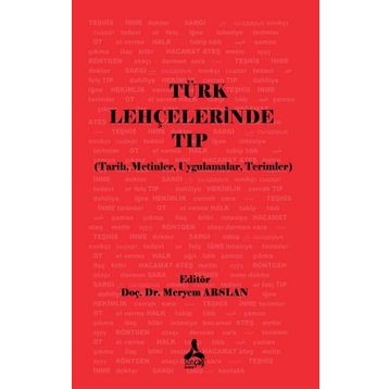 Türk Lehçelerinde Tıp Üzerine - Meryem Arslan