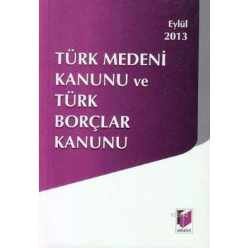 Türk Medeni Kanunu ve Türk Borçlar Kanunu - Celal Ülgen
