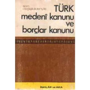 Türk Medeni Kanunu ve Türk Borçlar Kanunu - Celal Ülgen