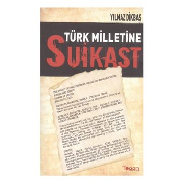 Türk Milletine Suikast - Yılmaz Dikbaş