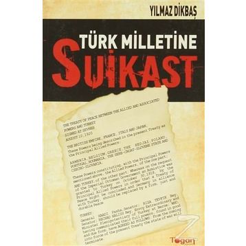 Türk Milletine Suikast - Yılmaz Dikbaş